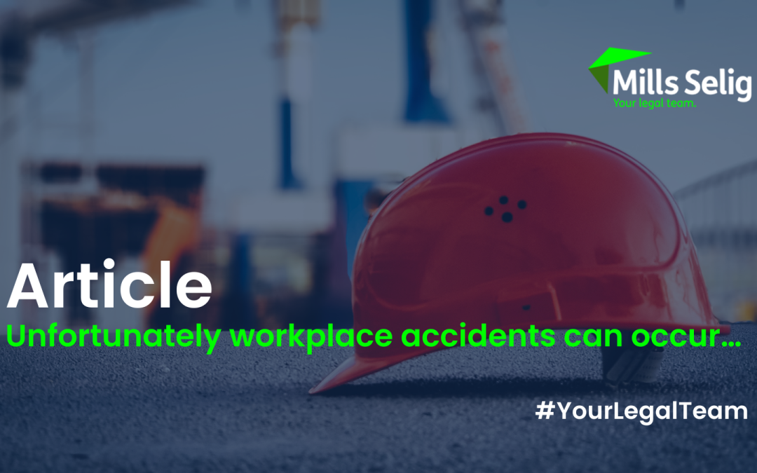 Unfortunately workplace accidents can occur…