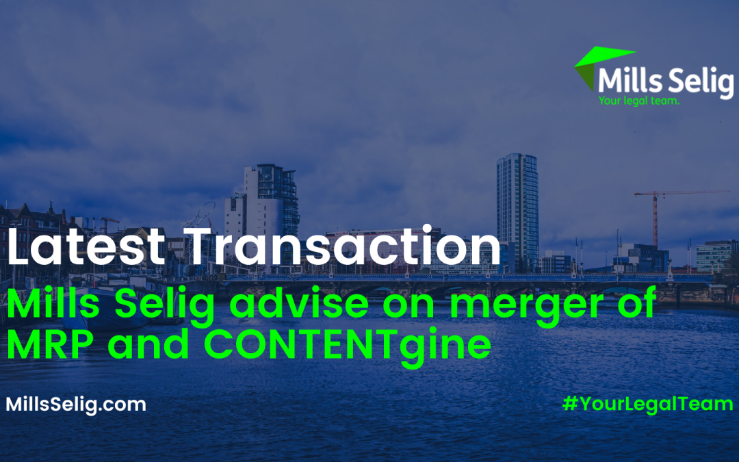 Latest Transaction: Mills Selig advise on merger of MRP and CONTENTgine