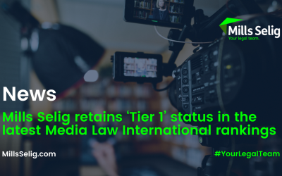 Mills Selig retains ‘Tier 1’ status in the latest Media Law International rankings