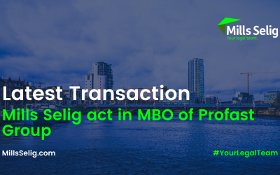 Latest Transaction: Mills Selig act for the sellers in the management buyout of Profast Group